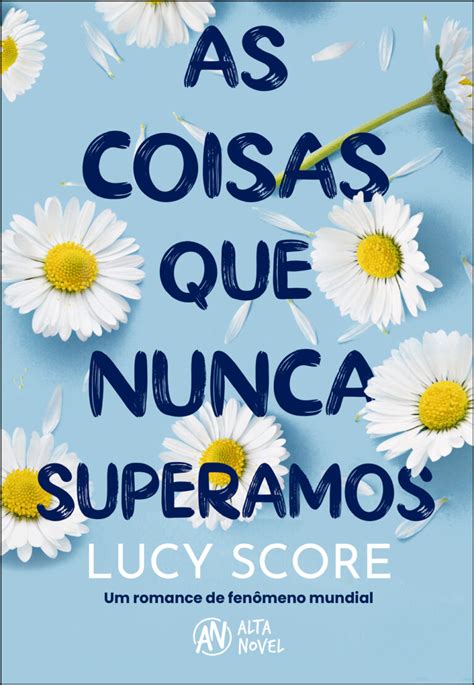 As Coisas Que Nunca Superamos Série Knockemout Vol 1 Editora Alta Books