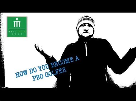 A guide on how to become a stuntman. HOW DO YOU BECOME A PRO GOLFER? - YouTube