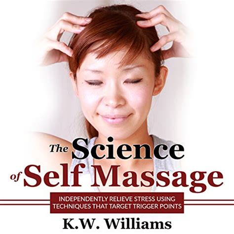 The Science Of Self Massage By Kw Williams Audiobook Au English