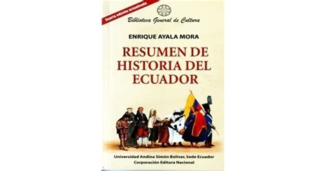 Resumen De Historia Del Ecuador By Enrique Ayala Mora