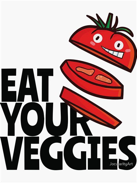 Eat Your Veggies Tomato Version Sticker For Sale By Jocularityart