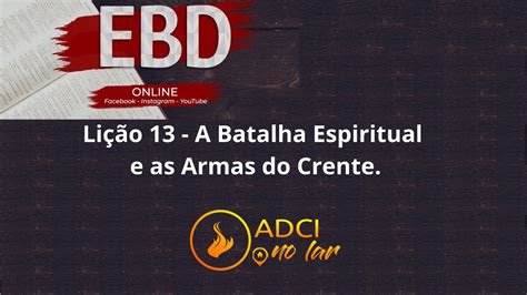 Ebd Online Adci Lição 13 A Batalha Espiritual E As Armas Do