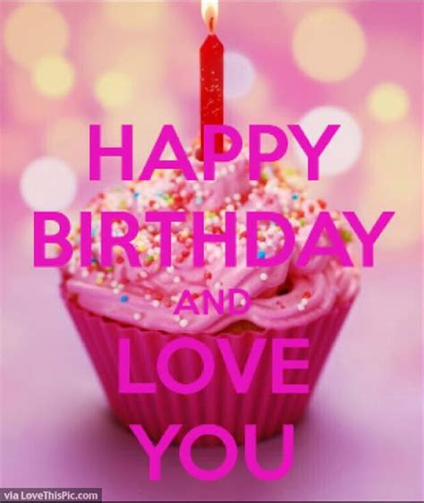 Happy Birthday I Love You Quote Pictures Photos And Images For