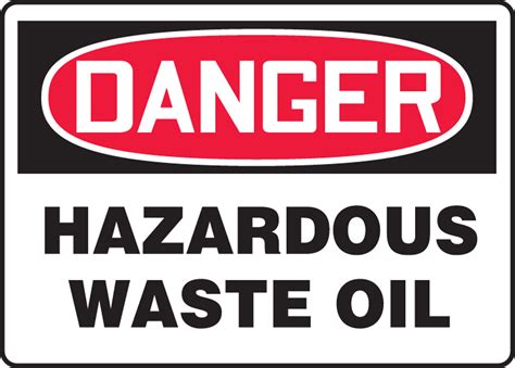 Hazardous Waste Oil Osha Danger Safety Sign Mchg