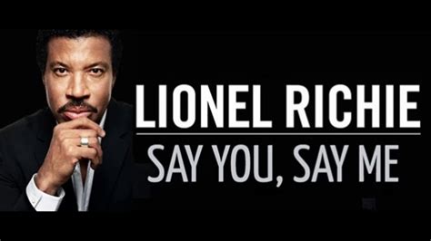 Lionel Richie Say You Say Me Youtube