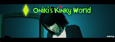 Oniki Kay Mods The Sims 3 Onikis Kinky World V354