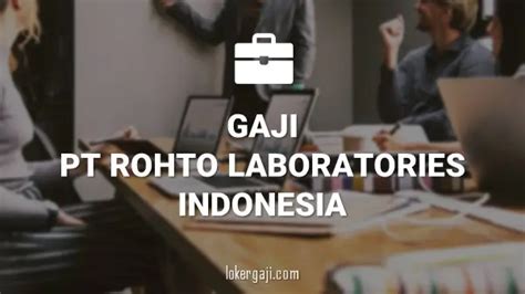 20 Info Gaji Di Pt Rohto Laboratories Indonesia Semua Posisi