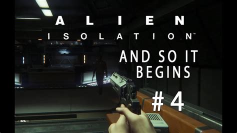Alien Isolation Walkthrough Gameplay Part 4 And So It Begins Pc
