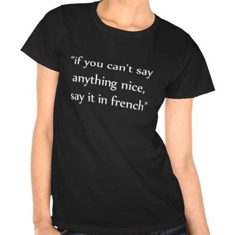 Say In French Graphic Tee Zazzle T Shirts For Women Funny Tee Shirts Love T Shirt