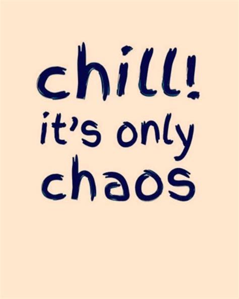 Chill Its Only Chaos Quote Gefällt 6 Mal 1 Kommentare Esther