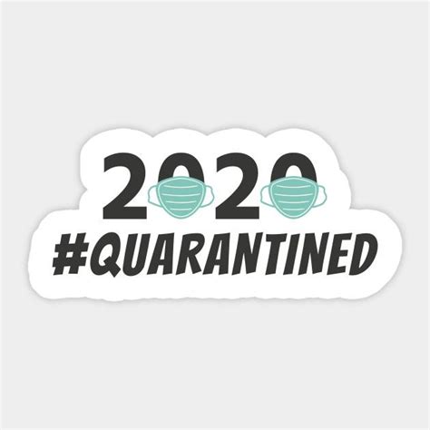 Quarantined 2020 Face Masks Quarantined 2020 Sticker