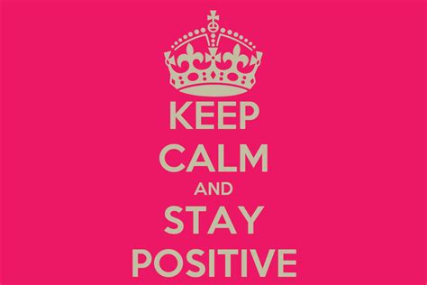 Keep Calm And Stay Positive Poster Caroliyne Keep Calm