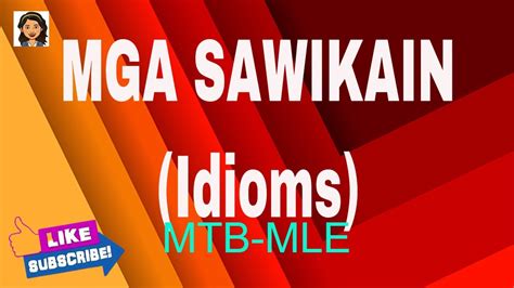 Mga Sawikain O Idyoma Idioms Kahulugan At Halimbawa Youtube