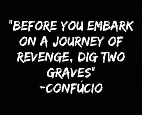 Enjoy reading and share 3 famous quotes about digging two graves with everyone. Dig Two Graves Revenge Quotes. QuotesGram
