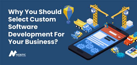 Why Should You Select Custom Software Development For Your Business