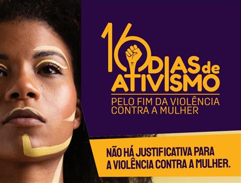 Dias De Ativismo Pelo Fim Da Viol Ncia Contra As Mulheres Come A Neste S Bado