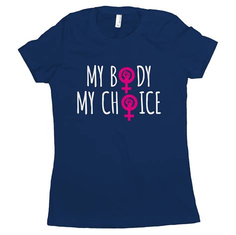 My Body My Choice Shirt Women Pro Choice Womens T Shirt Ebay