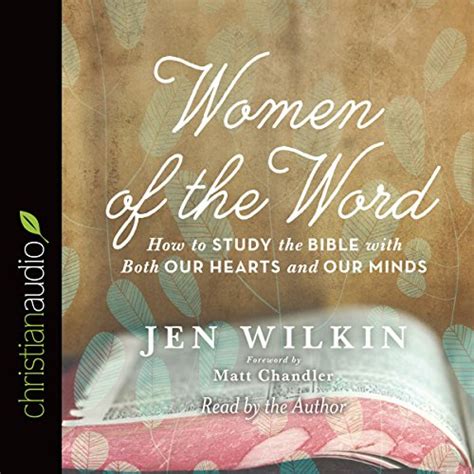 Women Of The Word How To Study The Bible With Both Our Hearts And Our