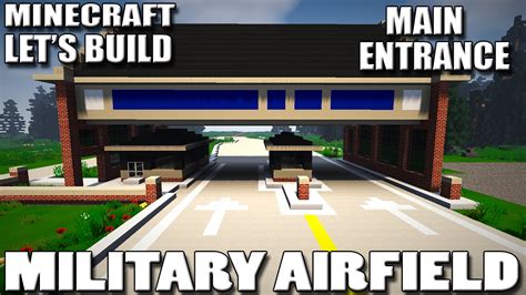 Minecraft Lets Build Military Airfield Main Entrance Ep21 Youtube