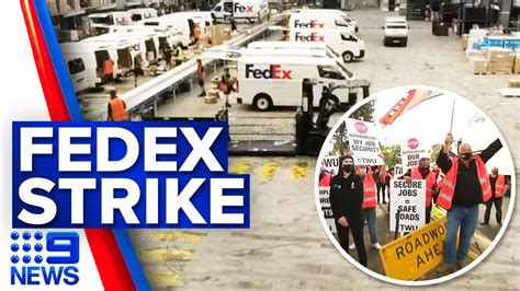 Over 2000 Fedex Workers On Strike 9 News Australia Youtube