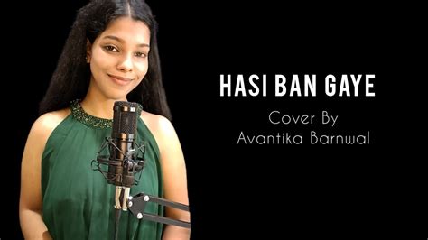 Hasi Ban Gaye Cover Avantika Barnwal Shreya Ghoshal Youtube