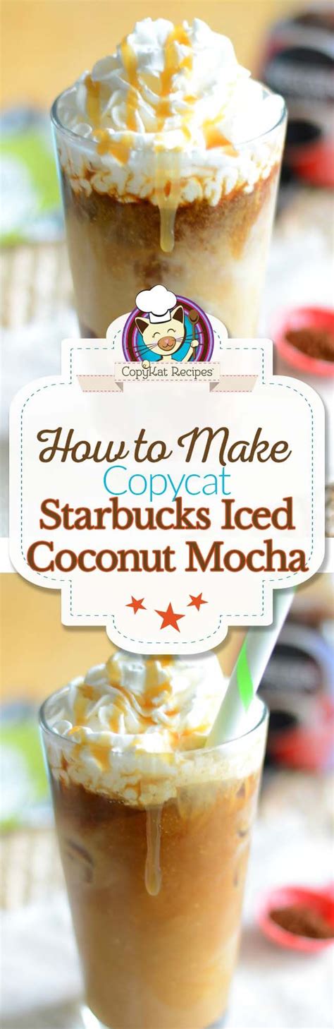 Starbucks Iced Coconut Mocha Macchiato Recipe Coffee Recipes Tea