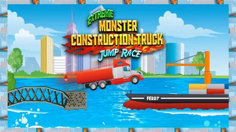 An Extreme Driving Monster Construction Truck Jump Race Simulator Game