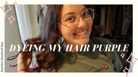 Dyeing My Hair Purple Katelyn Stanford May Youtube
