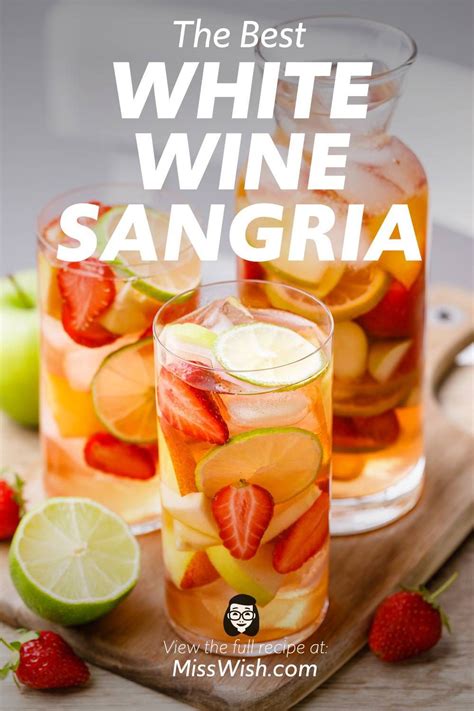 Easy 7 Ingredient White Sangria Recipe This Is The Best Miss Wish White Sangria Recipe With