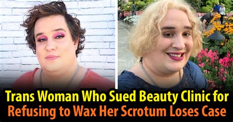 Trans Woman Who Sued Beauty Clinic For Refusing To Wax Her Scrotum Loses Human Rights Lawsuit