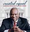 Created Equal: Clarence Thomas in His Own Words Actors, Producer, Roles ...
