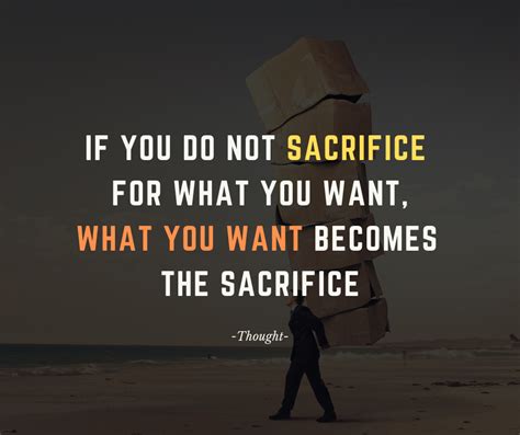 If You Do Not Sacrifice For What You Want Famous Quotes Study