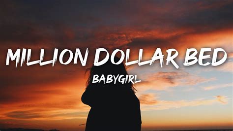 Babygirl Million Dollar Bed Lyrics Youtube