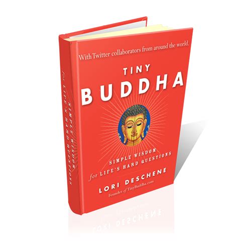 8 Reasons To Buy The Tiny Buddha Book Tiny Buddha