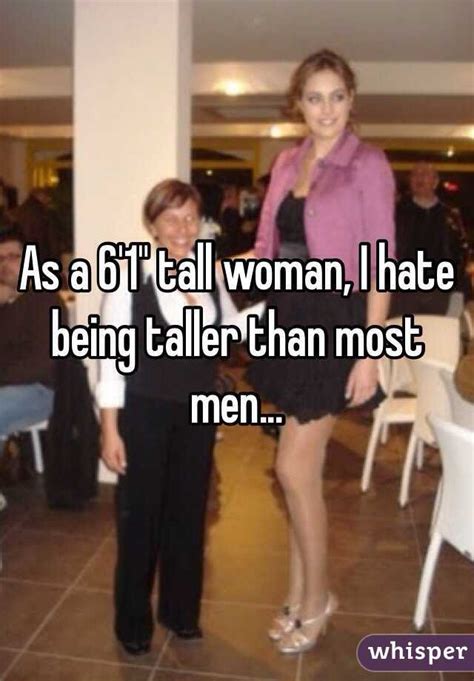 As A 61 Tall Woman I Hate Being Taller Than Most Men