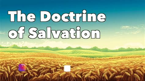 The Doctrine Of Salvation Youtube
