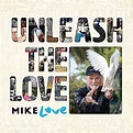 Unleash The Love - Mike Love: Amazon.de: Musik-CDs & Vinyl