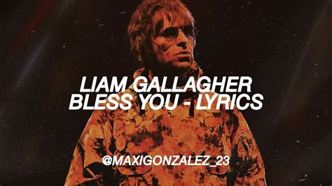 Liam Gallagher Bless You Lyrics Video Youtube