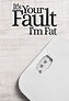 Its Your Fault Im Fat (serie 2019) - Tráiler. resumen, reparto y dónde ...