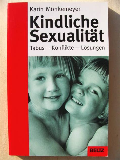 kindliche sexualität heute tabus konflikte lösungen von mönkemeyer karin 1997 manuel