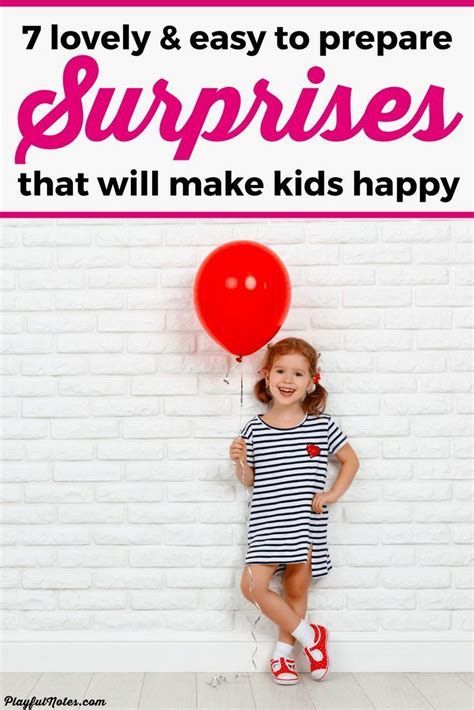 7 Easy To Prepare Surprise Ideas That Will Make Kids Happy Discipline