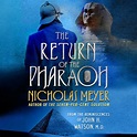 The Return of the Pharaoh: From the Reminiscences of John H. Watson, M ...