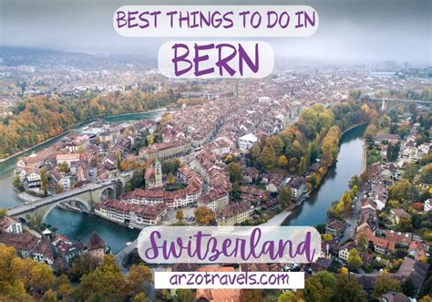 Best Things To Do In Bern The Most Beautiful Swiss City Arzo Travels