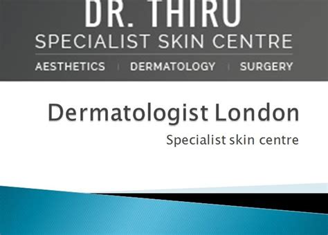 If You Have Been Searching For An Expert Dermatologist In London Then