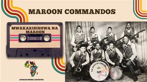 Mwakaribishwa Na Maroon By Maroon Commandos African Music Archives