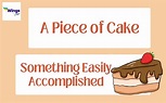 A Piece of Cake Meaning, Examples, Synonyms | Leverage Edu