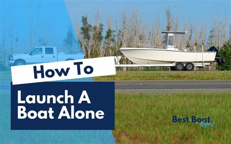 How To Launch A Boat From A Trailer By Yourself