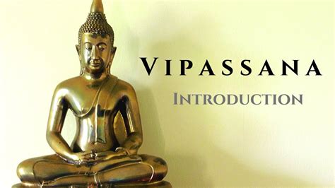 Vipassana 1 Introduction Youtube