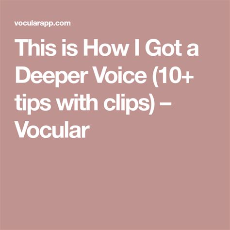 This Is How I Got A Deeper Voice 10 Tips With Clips Vocular The