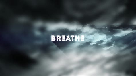 Breathe 4k Wallpapers For Your Desktop Or Mobile Screen Free And Easy